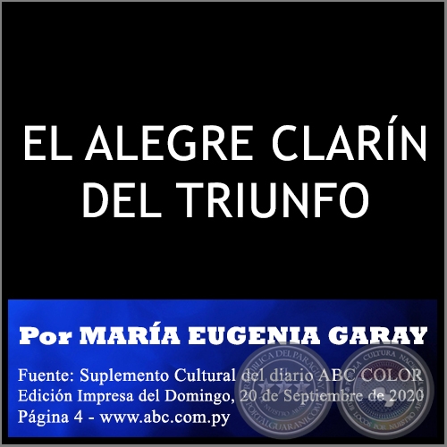 EL ALEGRE CLARN DEL TRIUNFO - Por MARA EUGENIA GARAY - Domingo, 20 de Septiembre de 2020